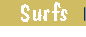 Surfs